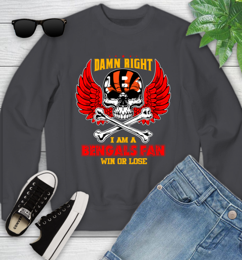 NFL Damn Right I Am A Cincinnati Bengals Win Or Lose Skull Football Sports Youth Sweatshirt 5