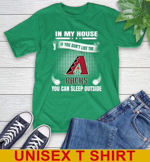 Arizona Diamondbacks MLB Baseball In My House If You Don't Like The Backs You Can Sleep Outside Shirt T-Shirt 7