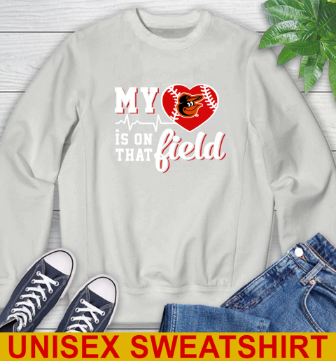 MLB My Heart Is On That Field Baseball Sports Baltimore Orioles Sweatshirt 5