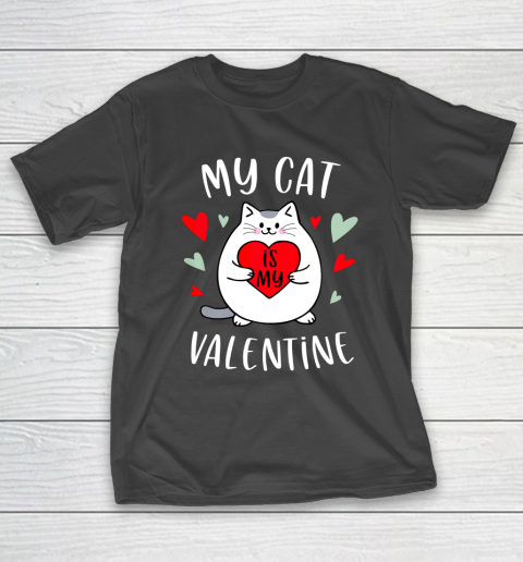 My Cat Is My Valentine Kitten Lover Heart Valentines Day T-Shirt