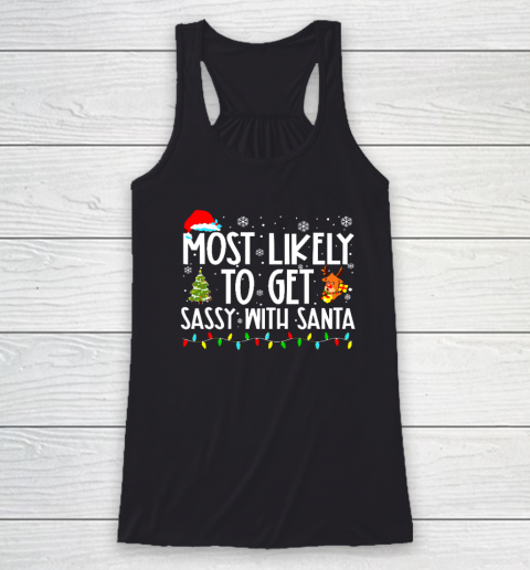 Most Likely To Get Sassy With Santa Funny Family Christmas Racerback Tank