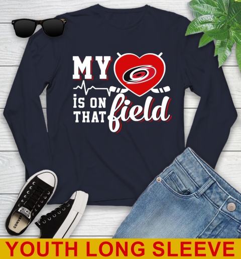 NHL My Heart Is On That Field Hockey Sports Carolina Hurricanes Youth Long Sleeve 2