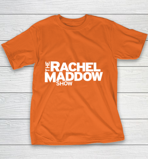 The Rachel Maddow Show Youth T-Shirt 4