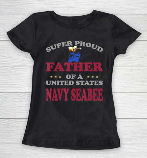 Father gift shirt Veteran Super Proud Father of a United States Navy Seabee T Shirt Women's T-Shirt