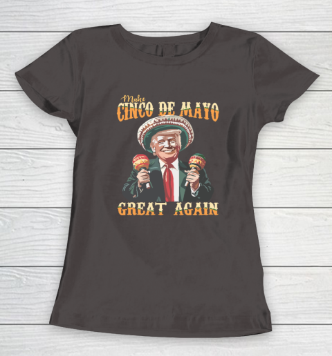Trump Make Cinco De Mayo Great Again Women's T-Shirt 5