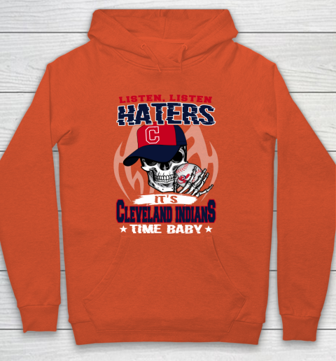Listen Haters It is INDIANS Time Baby MLB Hoodie 3