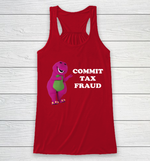 Commit Tax Fraud Funny Meme Racerback Tank 4