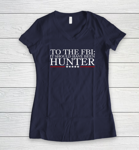 To The FBI It Should Have Been Hunter Women's V-Neck T-Shirt 7