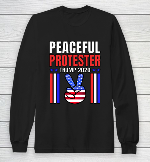 PEACEFUL PROTESTER TRUMP 2020 Rally Peace Sign Patriotic Long Sleeve T-Shirt