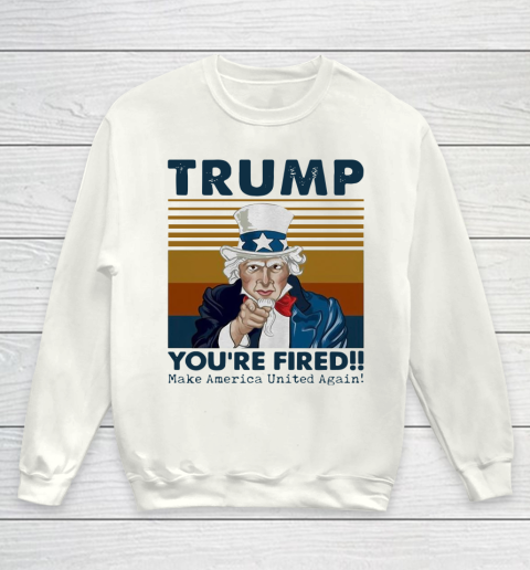 Trump you are fired make America United again vintage retro Youth Sweatshirt