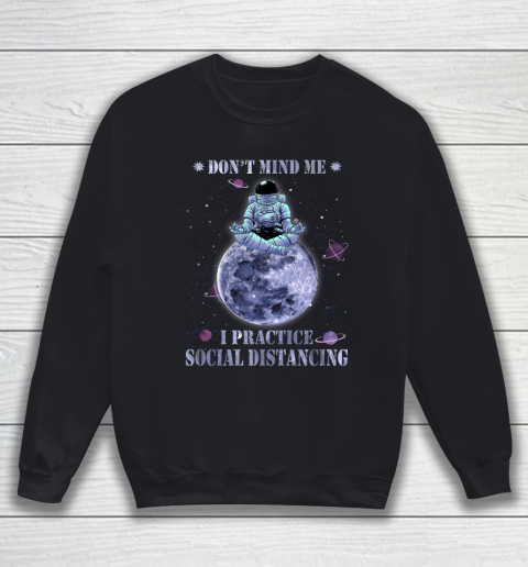 YOGA Dont Mind Me I Practice Social Distancing Sweatshirt
