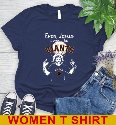 San Francisco Giants MLB Baseball Even Jesus Loves The Giants Shirt Women's T-Shirt 12