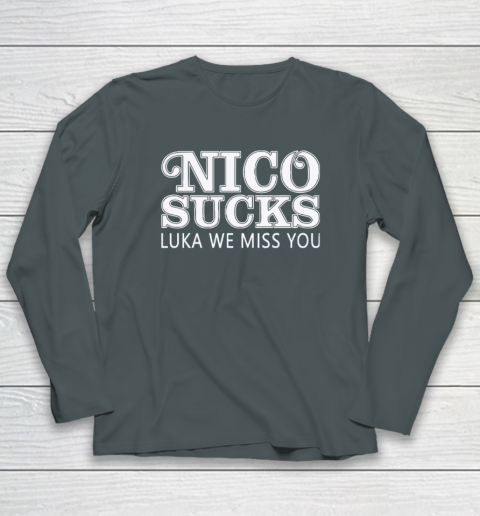 Luka Doncic Nico Sucks Luka We Miss You Long Sleeve T-Shirt 3