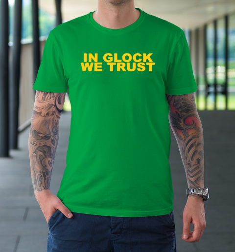 In Glock We Trust T-Shirt 5