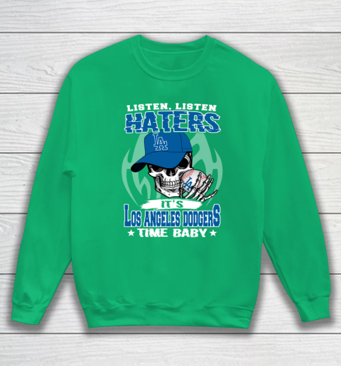 Listen Haters It is DODGERS Time Baby MLB Sweatshirt 5