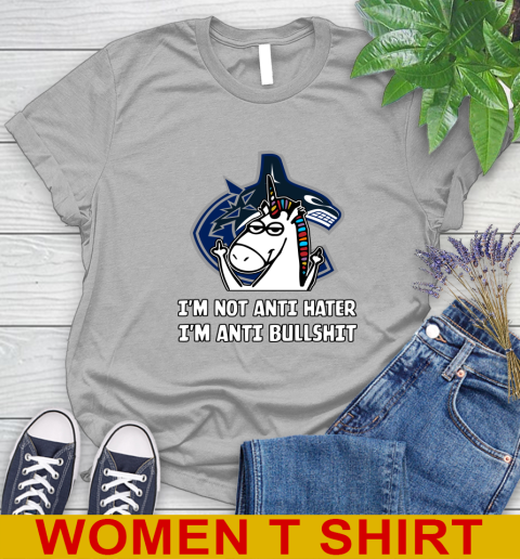 Vancouver Canucks NHL Hockey Unicorn I'm Not Anti Hater I'm Anti Bullshit Women's T-Shirt 5