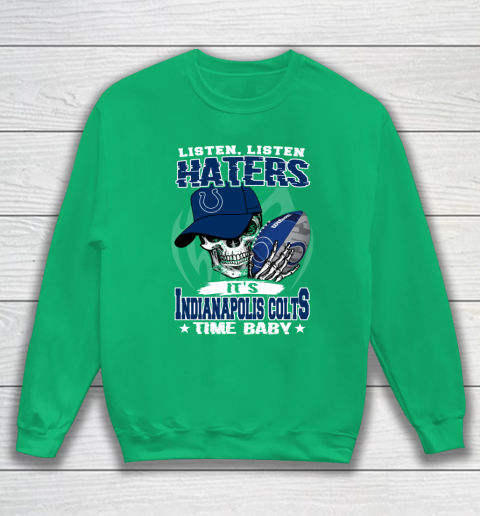 Listen Haters It is COLTS Time Baby NFL Sweatshirt 5