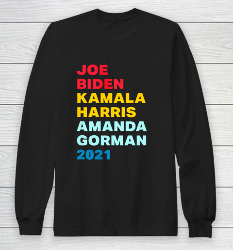 Amanda Gorman Shirt Joe Biden Kamala Harris Amanda Gorman 2021 Long Sleeve T-Shirt