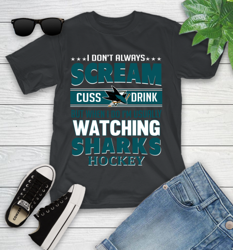 San Jose Sharks NHL Hockey I Scream Cuss Drink When I'm Watching My Team Youth T-Shirt