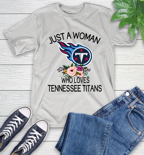 NFL Just A Woman Who Loves Tennessee Titans Football Sports T-Shirt