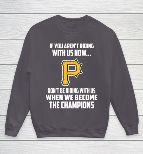 MLB Pittsburgh Pirates Baseball We Become The Champions Youth Sweatshirt 5