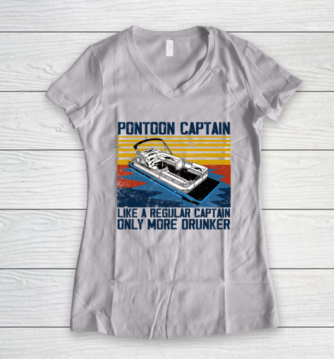 Pontoon Captain Like A Regular Captain Only More Drunker Women's V-Neck T-Shirt
