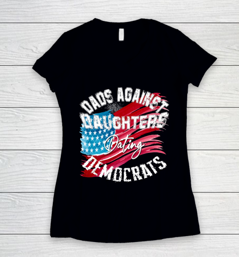 DADDD Dads Against Daughters Dating Democrats Shirt Women's V-Neck T-Shirt