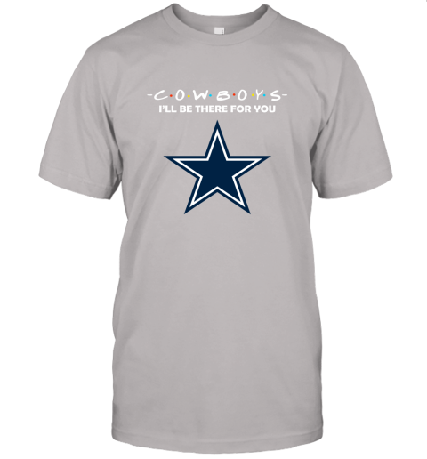 I'll Be There For You Dallas Cowboys Friends Movie NFL Unisex Jersey Tee