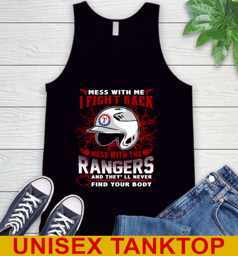 MLB Baseball Texas Rangers Mess With Me I Fight Back Mess With My Team And They'll Never Find Your Body Shirt Tank Top