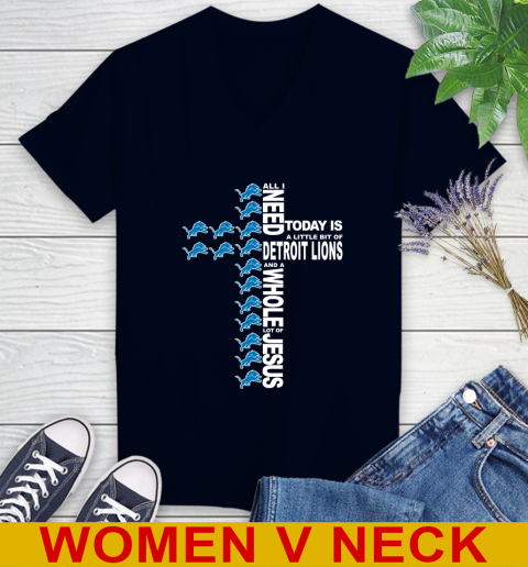 NFL All I Need Today Is A Little Bit Of Detroit Lions Cross Shirt Women's V-Neck T-Shirt 2