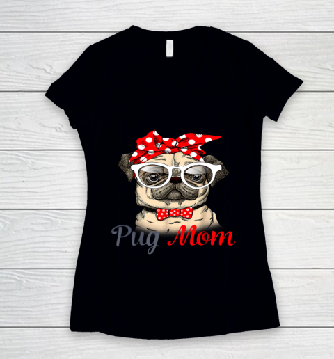 Pug Mom Mother s Day Funny Pug Mother s Day Women's V-Neck T-Shirt