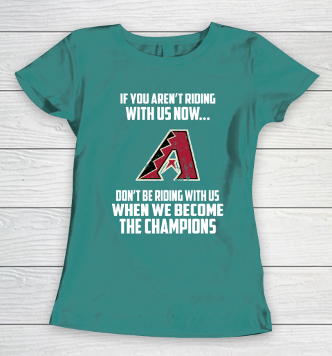 MLB Arizona Diamondbacks Baseball We Become The Champions Women's T-Shirt 10