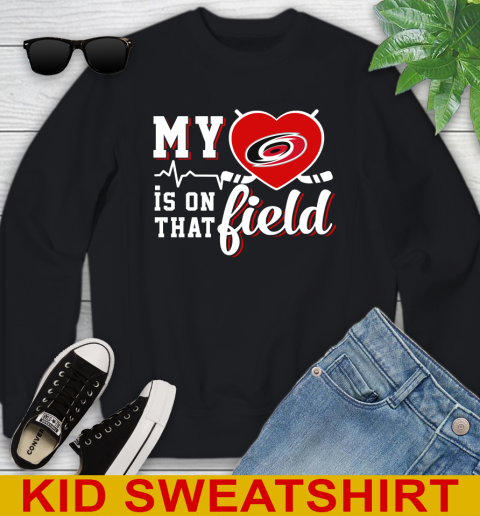 NHL My Heart Is On That Field Hockey Sports Carolina Hurricanes Youth Sweatshirt