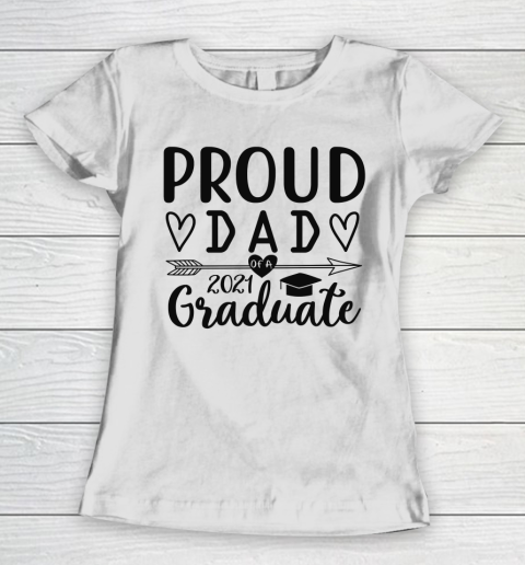Proud Dad Of A 2021 Graduate Women's T-Shirt