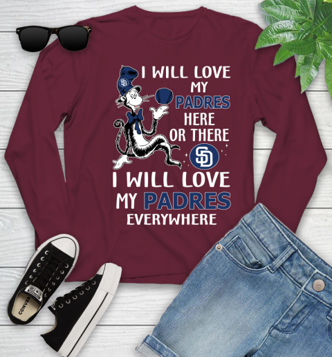 MLB Baseball San Diego Padres I Will Love My Padres Everywhere Dr Seuss Shirt Youth Long Sleeve 5