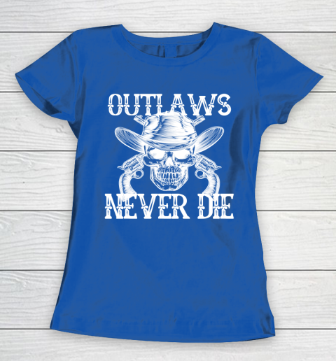 Outlaws Never Die shirt skull biker Women's T-Shirt 8