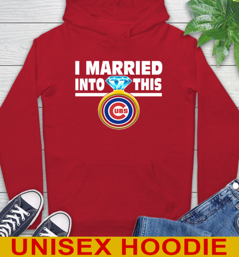 Chicago Cubs MLB Baseball I Married Into This My Team Sports Hoodie 10