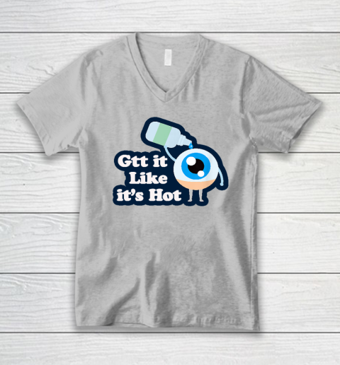 Gtt it Like it's Hot  Funny Eye Drop V-Neck T-Shirt 2