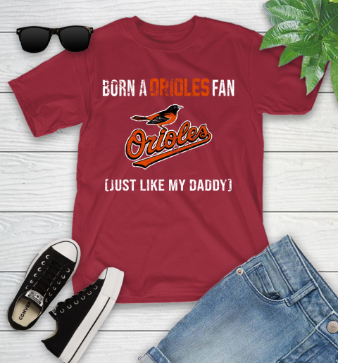 MLB Baseball Baltimore Orioles Loyal Fan Just Like My Daddy Shirt Youth T-Shirt 12
