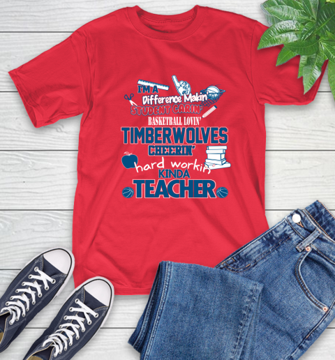 Minnesota Timberwolves NBA I'm A Difference Making Student Caring Basketball Loving Kinda Teacher T-Shirt 11