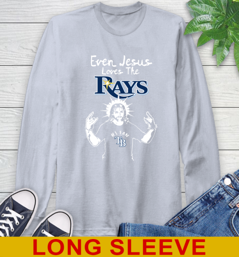 Tampa Bay Rays MLB Baseball Even Jesus Loves The Rays Shirt Long Sleeve T-Shirt 6