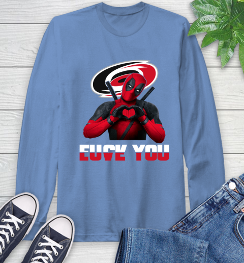 NHL Carolina Hurricanes Deadpool Love You Fuck You Hockey Sports Long Sleeve T-Shirt 12