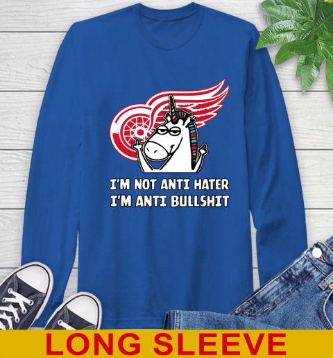 Detroit Red Wings NHL Hockey Unicorn I'm Not Anti Hater I'm Anti Bullshit Long Sleeve T-Shirt 9