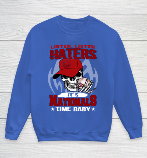 Listen Haters It is NATIONALS Time Baby MLB Youth Sweatshirt 6