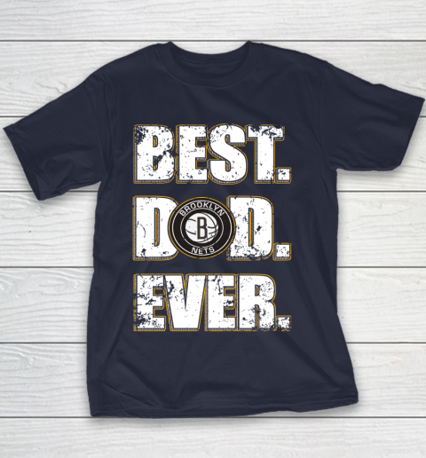 NBA Brooklyn Nets Basketball Best Dad Ever Family Shirt Youth T-Shirt 2