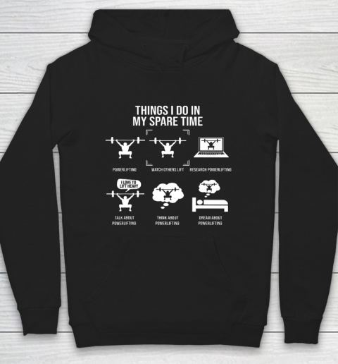 Things I Do In My Spare Time Powerlifting Powerlifter Hoodie