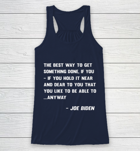 Funny Joe Biden Anyway Quote Speech 2021 Press Conference Racerback Tank 8
