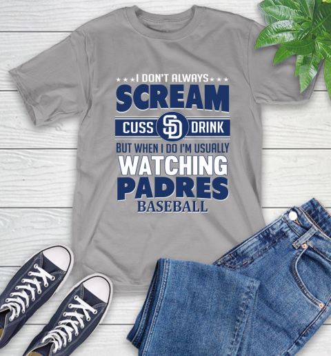 San Diego Padres MLB I Scream Cuss Drink When I'm Watching My Team T-Shirt 6