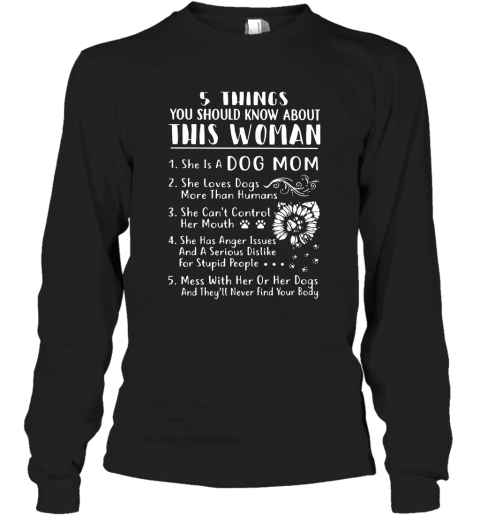 5 Things You Should Know About This Woman She Is A Dog Long Sleeve