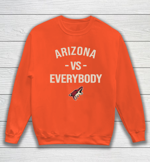 Arizona Coyotes Vs Everybody Sweatshirt 3